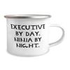 Beautiful Executive 12oz Camping Mug, Executive by Day. Ninja by, Cool Gifts for Coworkers from Friends, Birthday Unique Gifts view 2