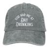 GEZHONU You Had Me at Day Drinking Funny Hat Adjustable Denim Baseball Cap Gray Dad Hat Men Women view 1