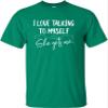 3X-Large Kelly Green Mens I Love Talking to Myself She Gets Me Funny T-Shirt view 2