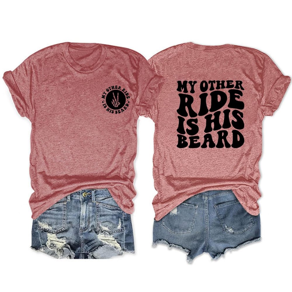 My Other Ride is His Beard Shirt Womens Funny Wife Graphic Tees Vintage Front & Back Letter Print Summer Tops Pink