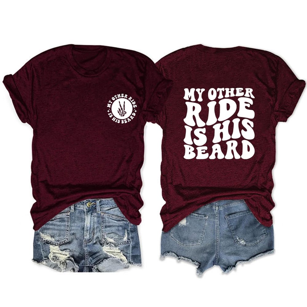 My Other Ride is His Beard Shirt Womens Funny Wife Graphic Tees Vintage Front & Back Letter Print Summer Tops Wine Red