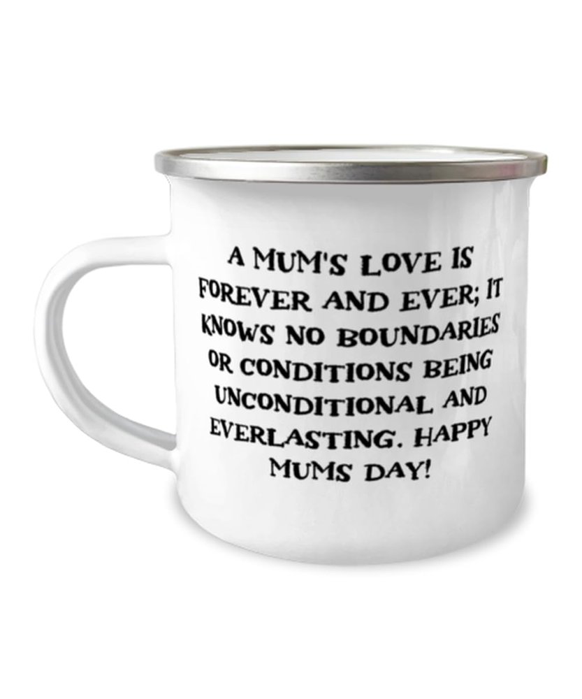 A mum's love is forever and ever; it knows no boundaries or.! 12oz Camping Mug, Single mom Present From Son, Inspire For Mom