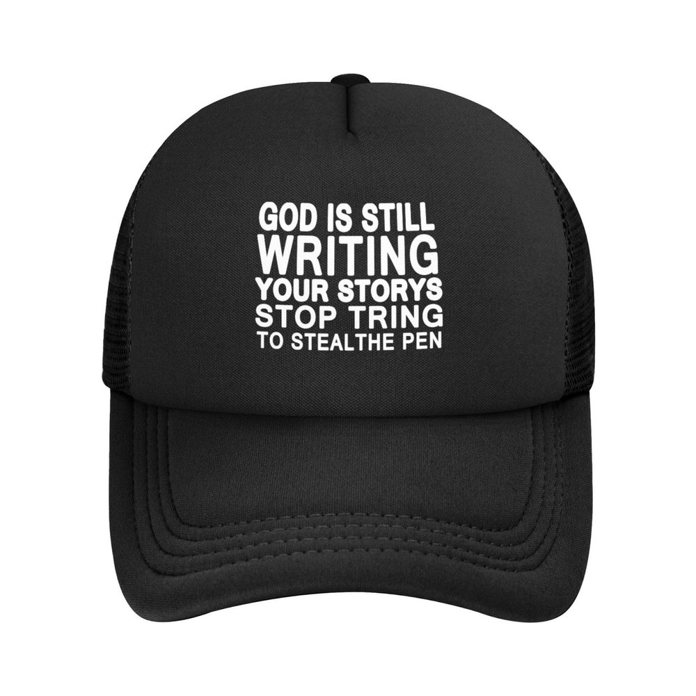 God is Still Writing Your Storys Stop Trying to Steal The Pen Hat Mesh Baseball Cap Trucker Hats Breathable Golf Dad Sun Hat Men Women Black