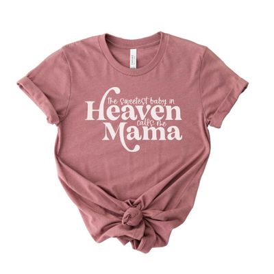 The Sweetest Baby in Heaven Calls Me Mama Shirt Angel Mom Shirt, Pregnancy & Infant Loss Gift, Miscarriage Memorial T-Shirt, for Grieving Moms Multicolor