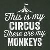 XX-Large Forest Green Women This is My Circus These are My Monkeys Funny Mom T-Shirt view 4