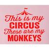 4X-Large Pink Mens This is My Circus These are My Monkeys Funny Mom T-Shirt view 4