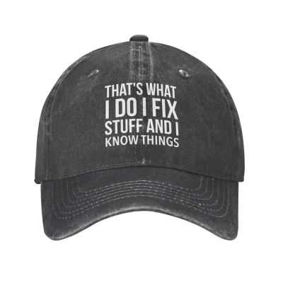 That's Whats I Do I Fix Stuff and I Know Things Funny Cowboy Hat Baseball Cap Women Trucker Hat Men Snapback Hat Black