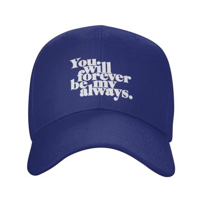 You Will Forever Be My Always Baseball Hat Funny Caps for Men Women Blue
