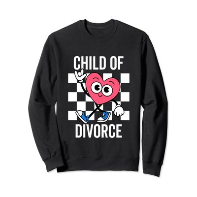 Child Of Divorce Motivation & Inspiration Gift Sweatshirt