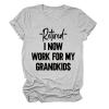 I Now Work for My Grandkids Shirt Women's Funny Grandma T Shirt Casual Short Sleeve Round Neck Tees Grandma Gifts Grey view 1