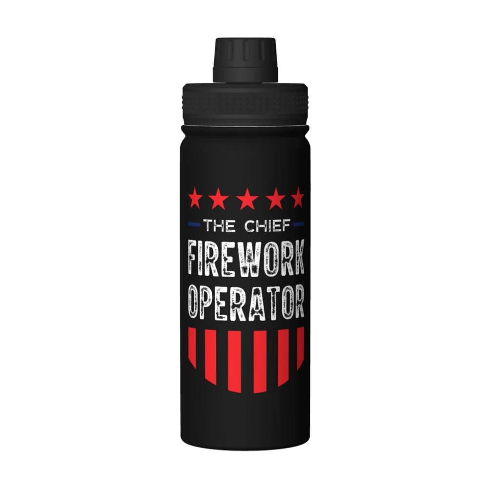 SIYTUAU The Chief Firework Operator Water Bottle 18 Oz Stainless Steel Water Bottles Leak Proof Outdoor Sports Insulated Water Bottle Funny Bottle Water