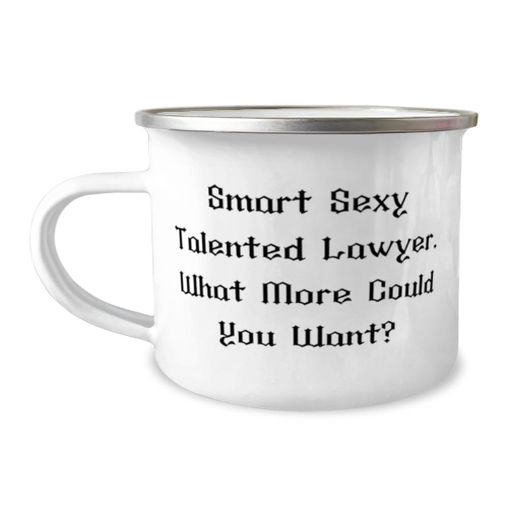 Sarcasm Lawyer Gifts, Smart Sexy Talented Lawyer. What More Could You, Gag 12oz Camping Mug For Coworkers, From Team Leader