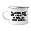 DREAM BIG, WORK HARD, AND BECOME AN AMAZING. 12oz Camping Mug, Social worker Present From Coworkers, Surprise For Coworkers view 1