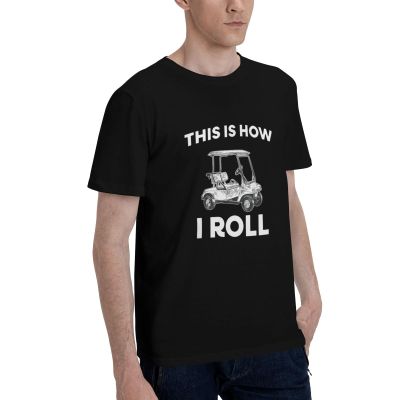 ETSDJ This is How I Roll Golf Cart T-Shirt Mens Short Sleeve T-Shirt Cotton Fashions Tee Shirt Black, X-Large