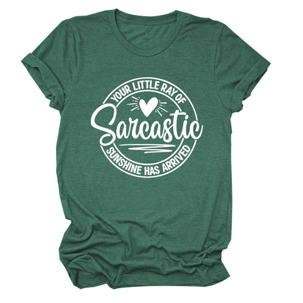 ZLXBLYYMZ T-Shirts for Women Your Little Ray of Sarcastic Funny Graphic Tees Summer Casual Round Neck Short Sleeve Shirts Vintage Green, Small