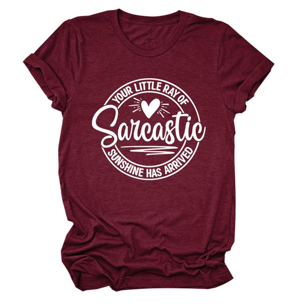ZLXBLYYMZ T-Shirts for Women Your Little Ray of Sarcastic Funny Graphic Tees Summer Casual Round Neck Short Sleeve Shirts Wine, Large