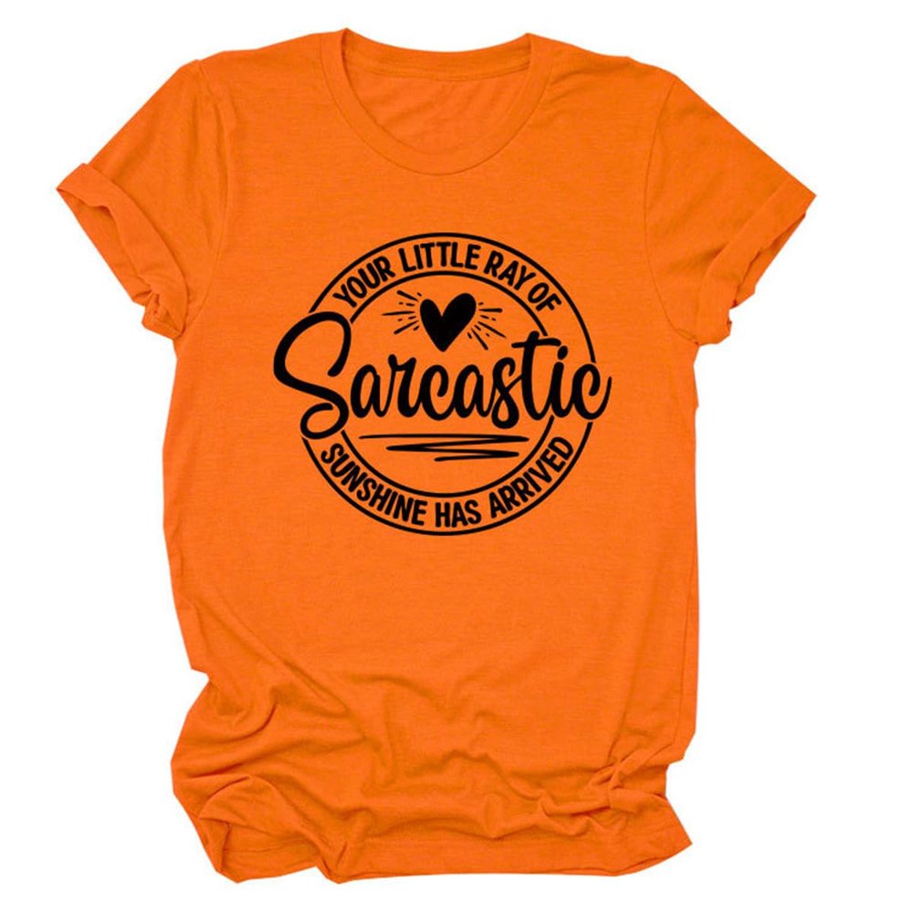 ZLXBLYYMZ T-Shirts for Women Your Little Ray of Sarcastic Funny Graphic Tees Summer Casual Round Neck Short Sleeve Shirts Orange, Small