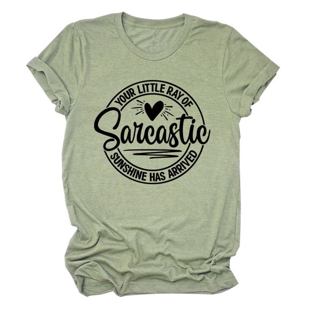 ZLXBLYYMZ T-Shirts for Women Your Little Ray of Sarcastic Funny Graphic Tees Summer Casual Round Neck Short Sleeve Shirts Olive Green, Small