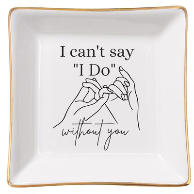 Spegiffu Bridesmaid Gifts Maid of Honor Proposal Gifts Ring Jewelry Dish - I Can't Say I Do Without You, Bridal Shower Wedding Gifts for Bridesmaids Matron of Honor Bachelorette Gift, White