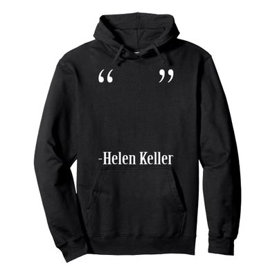 Funny Quote Of Helen Keller Pullover Hoodie