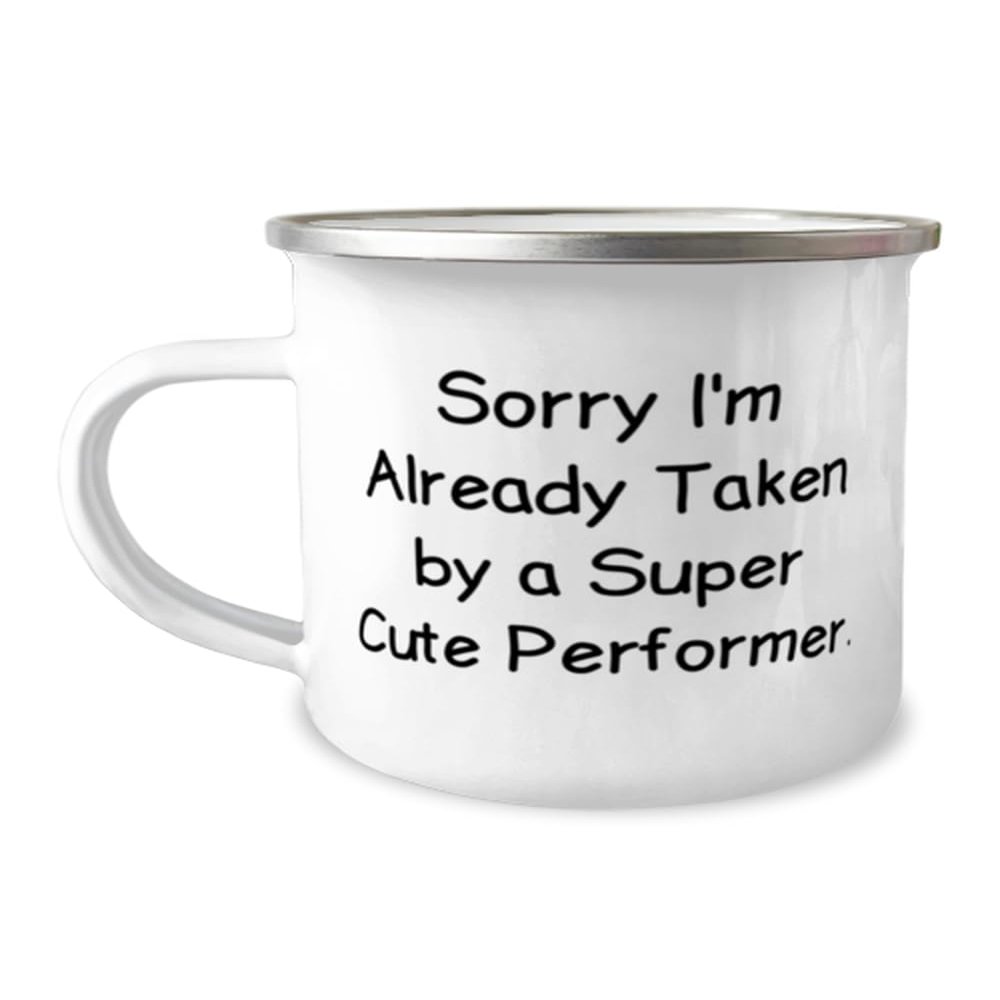 NineFit Basics Sorry I'm Already Taken by a Super Cute Performer. Performer 12oz Camping Mug, Cute Performer Gifts, For Coworkers from Boss, White