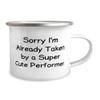 NineFit Basics Sorry I'm Already Taken by a Super Cute Performer. Performer 12oz Camping Mug, Cute Performer Gifts, For Coworkers from Boss, White view 2