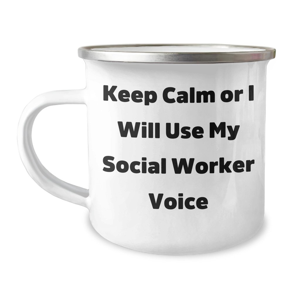 Generic Funny Social Worker Voice Camping Mug - Keep Calm - Mother's Day Unique Gifts - Gifts from Friends - Gifts for Social Workers, 12oz, White