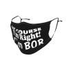 QFZ of Course I'm Right I'm Bob Durable Masks for Work Play view 2