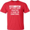 XX-Large Red Mens Sorry I Can't My Kids Have Practice Game Or Something T-Shirt view 2