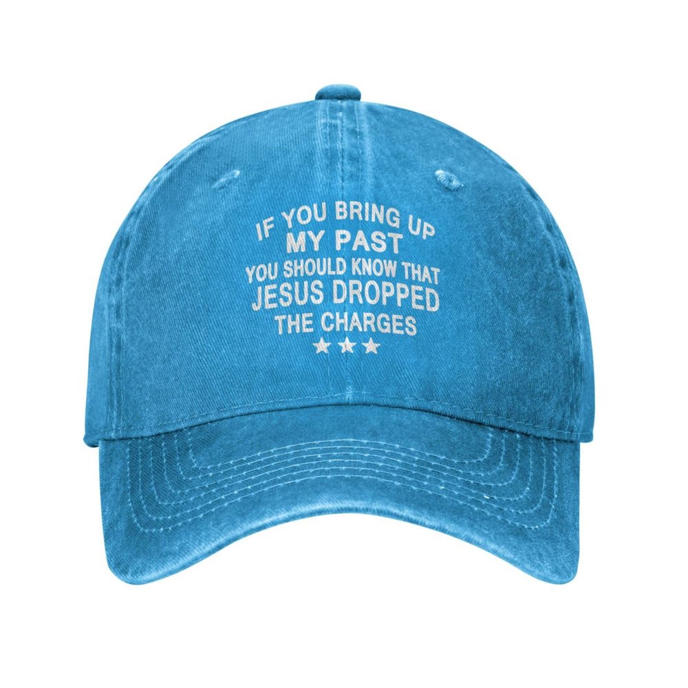 NineFit Basics If You Bring Up My Past You Should Know That Jesus Dropped The Charges Hat Washed Cowboy Hat Dad Baseball Cap Adjustable Trucker Hats Blue
