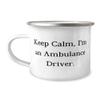 Generic Appreciation Ambulance driver 12oz Camping Mug, Keep Calm, I'm an, Present For Colleagues, Best Gifts From Team Leader, White view 1
