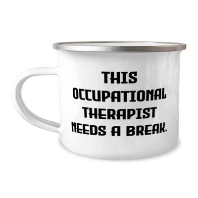 Generic Inspire Occupational therapist 12oz Camping Mug, This Occupational, Present For Coworkers, Beautiful Gifts From Colleagues, White