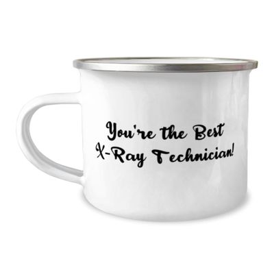Generic Inappropriate X-ray technician 12oz Camping Mug, You're the Best X-Ray!, Present For Colleagues, Nice Gifts From Colleagues, White