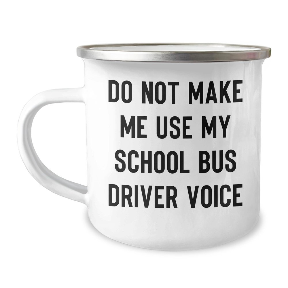 Generic Funny School Bus Driver Gifts for Mom | Do Not Make Me Use My School Bus Driver Voice | Sarcastic Camping Mug | Unique Mother's Day Unique Gifts from Daughter, 12oz, White