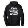 100% Not Leaving The House Today Funny Sayings Cool Pullover Hoodie view 1