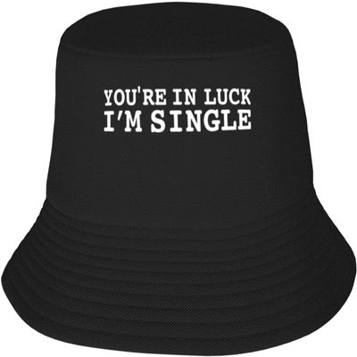 You're in Luck I'm Single Bucket Hat for Women Trendy Men Summer Sun Beach Fishing Cap Packable Black