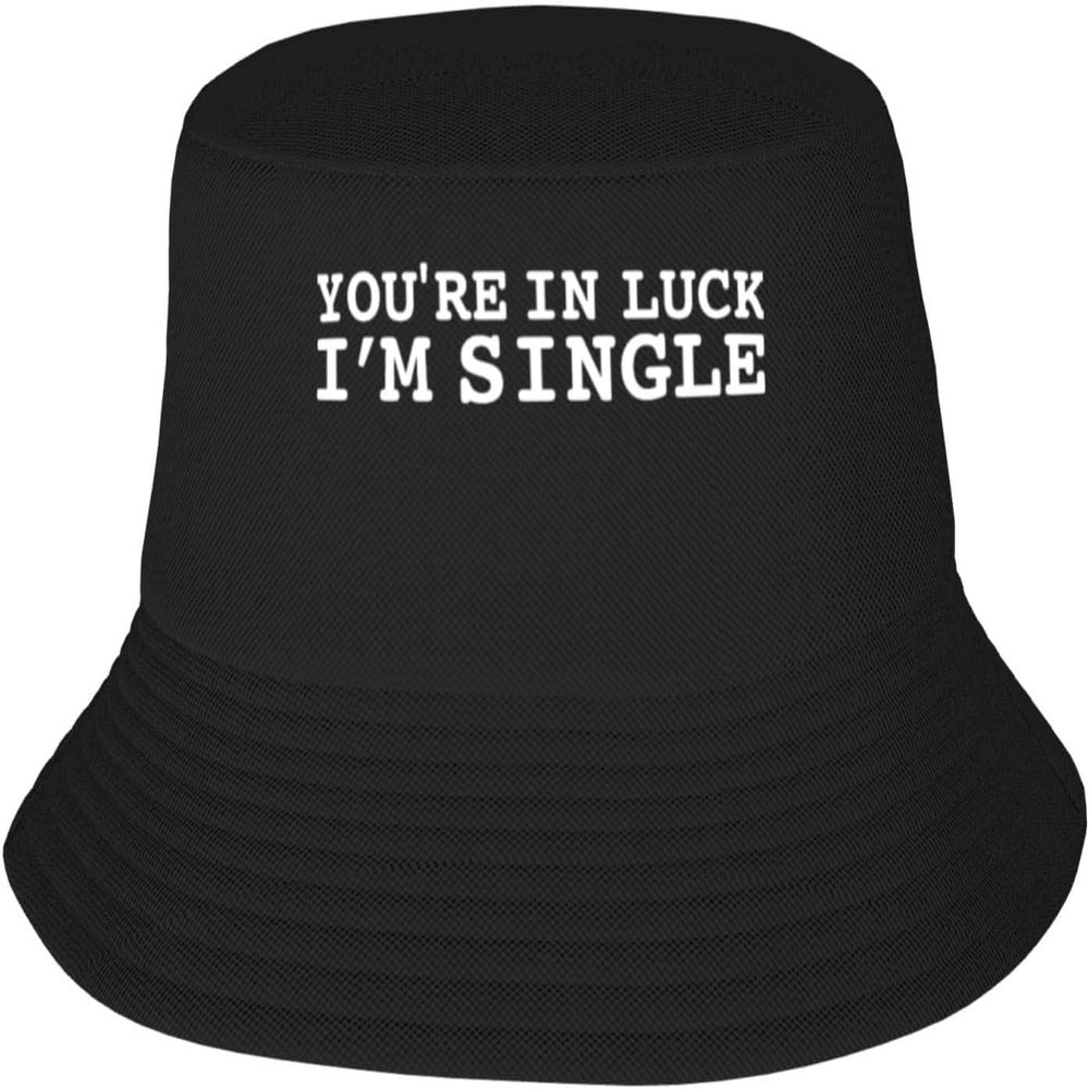 You're in Luck I'm Single Bucket Hat for Women Trendy Men Summer Sun Beach Fishing Cap Packable Black