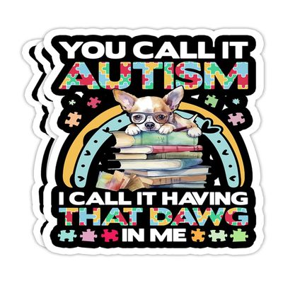 NineFit Basics You Call It Autism I Call It Having That Dawg Dog in Me- 4x3 Vinyl Stickers, Laptop Decal, Water Bottle Sticker (Set of 3)