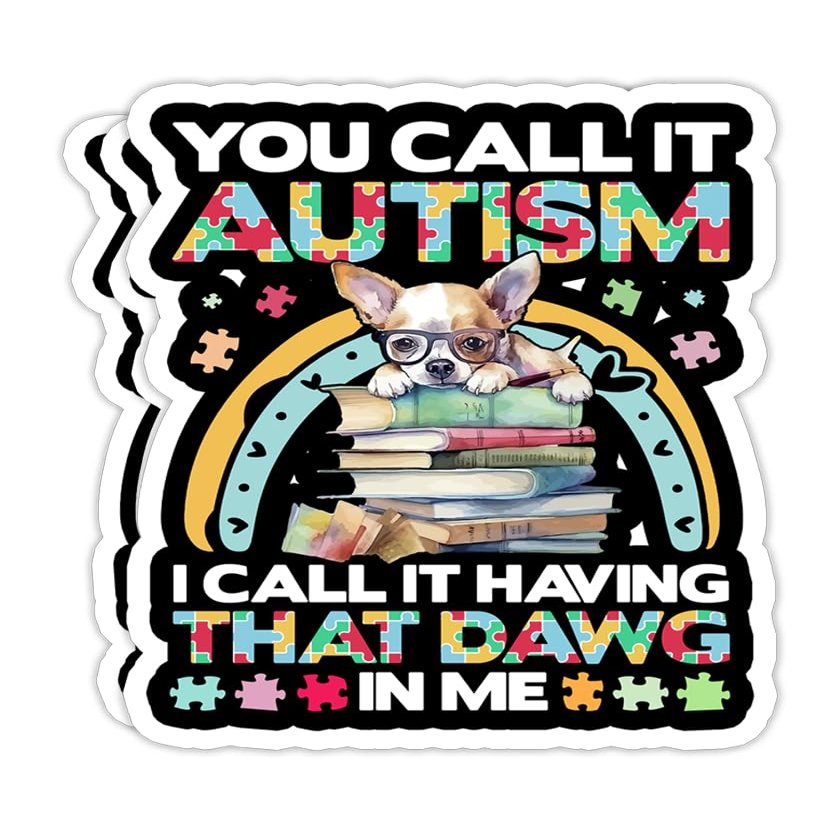 NineFit Basics You Call It Autism I Call It Having That Dawg Dog in Me- 4x3 Vinyl Stickers, Laptop Decal, Water Bottle Sticker (Set of 3)