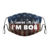 QFZ of Course I'm Right I'm Bob Durable Masks for Work Play view 1
