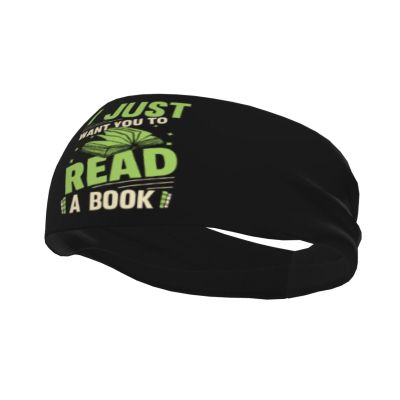 I Just Want You Ti Read A Book Headbands for Women Men Sports Headband Outdoor Interior Breathable Sports Wicking Hair Ties Leisure Hair Bands