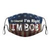 QFZ of Course I'm Right I'm Bob Durable Masks for Work Play view 1