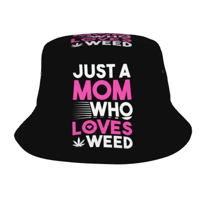Just A Mom Who Loves Weed Bucket Hat for Women Men Bucket Hats Summer Sun Hats Beach Travel Fishing Golf Cap Black