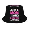 Just A Mom Who Loves Weed Bucket Hat for Women Men Bucket Hats Summer Sun Hats Beach Travel Fishing Golf Cap Black view 1