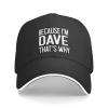 NineFit Basics Because I'm Dave That's Why Hat Funny Sandwich Baseball Cap Sports Sun Hats Adults Golf Dad Hats Black view 1