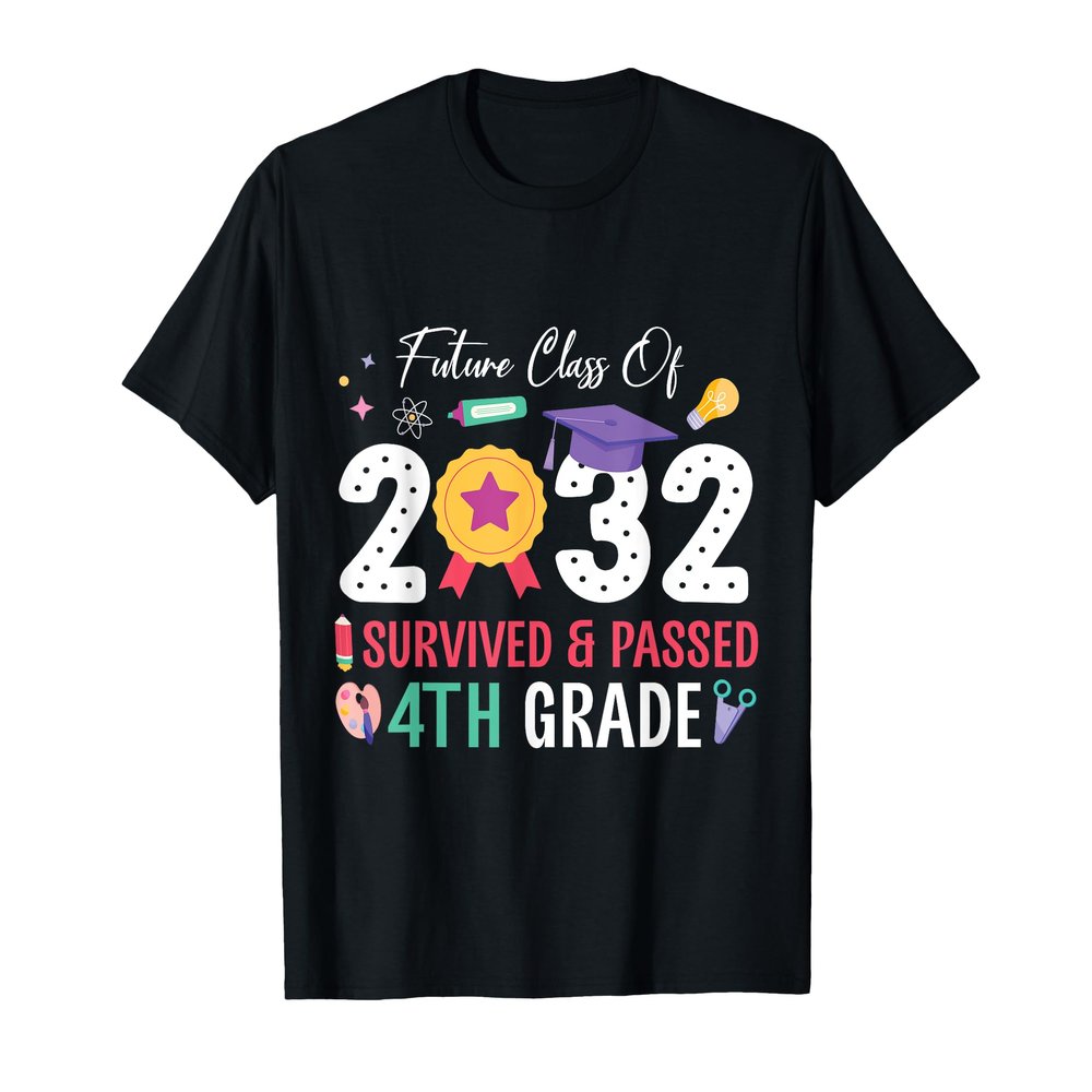 Future Class Of 2032 Student I Survived And Passed 4th Grade T-Shirt
