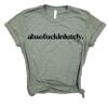 Absofuckinlutely - Fck Off T Shirt, Absofuckinglutely Inappropriate Shirt, Vulgar Sassy shirt, Statement Shirt Offensive T Shirts, funny gift ideas, Sarcastic shirt view 3