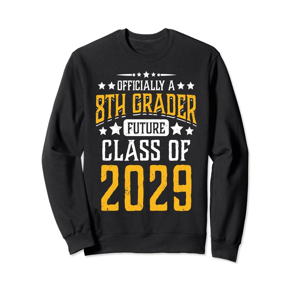 Officially a 8th Grader Future Class of 2029 First Day Sweatshirt
