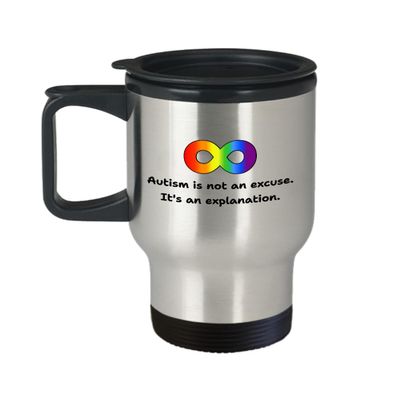 Autism Acceptance Travel Mug Autism Gift Autistic Person Gift Autism Awareness Autism is Not an Excuse
