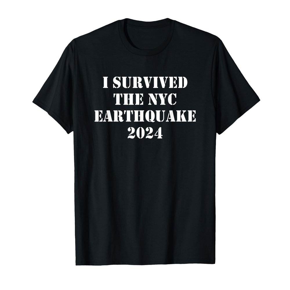 I Survived The NYC Earthquake 2024 New York City Top T-Shirt